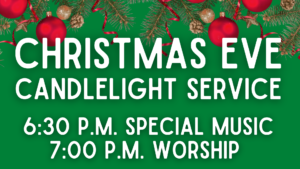 Christmas Eve Candlelight Service – December 24